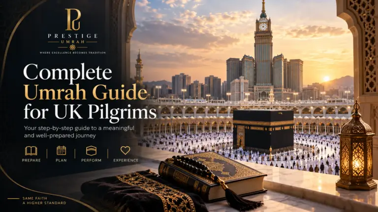 Complete Umrah guide for UK pilgrims by Prestige Umrah